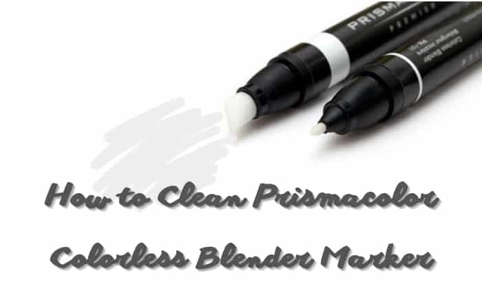 how to clean prismacolor colorless blender marker