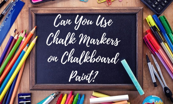 can you use chalk markers on chalkboard paint