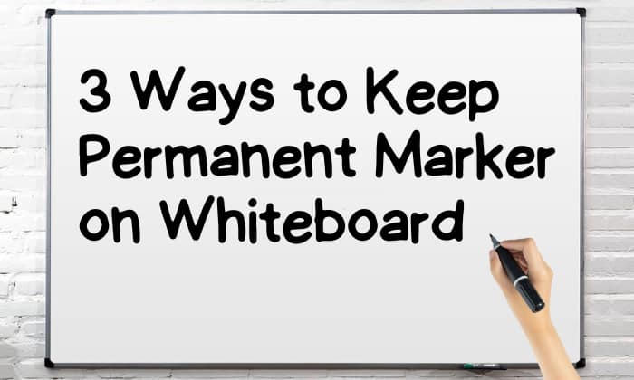 how to keep permanent marker on whiteboard