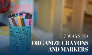how to organize crayons and markers