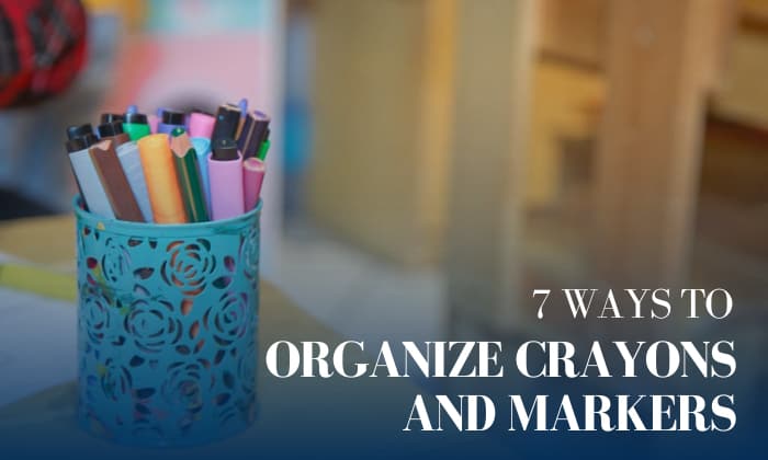 how to organize crayons and markers