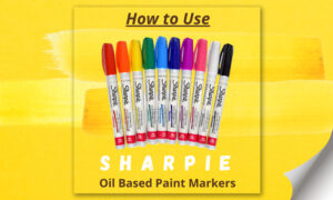 how to use sharpie oil based paint markers