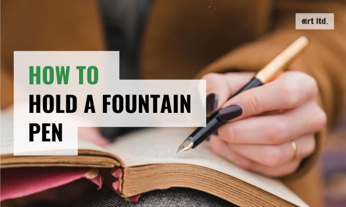 how to hold a fountain pen