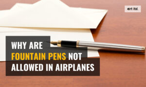 why are fountain pens not allowed in airplanes